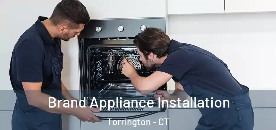  Brand Appliance Installation Torrington - CT