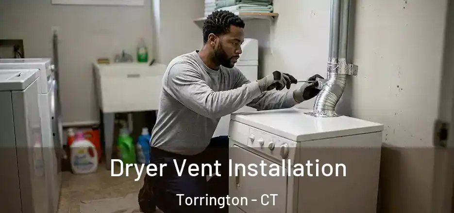 Dryer Vent Installation Torrington - CT