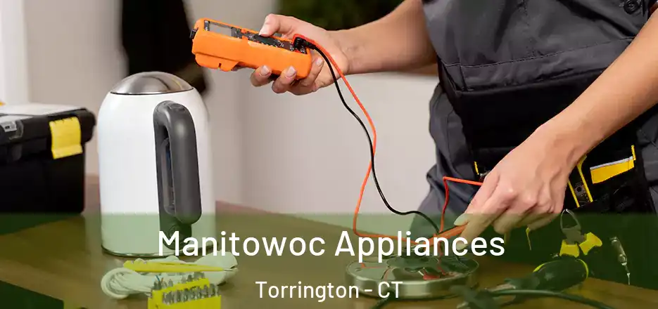  Manitowoc Appliances Torrington - CT