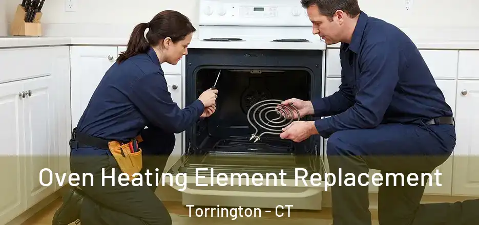 Oven Heating Element Replacement Torrington - CT