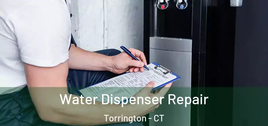 Water Dispenser Repair Torrington - CT